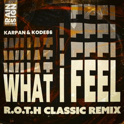 What I Feel (R.O.T.H Classic Extended Remix)