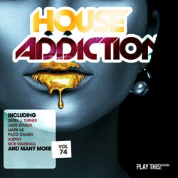 House Addiction Vol. 74