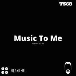 Music To Me