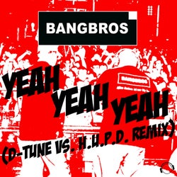 Yeah Yeah Yeah (D-Tune vs. H.U.P.D. Remix)