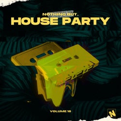 Nothing But... House Party, Vol. 16