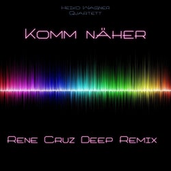Komm naher (Rene Cruz Deep Remix)