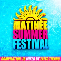 Matinee Summer Festival Compilation