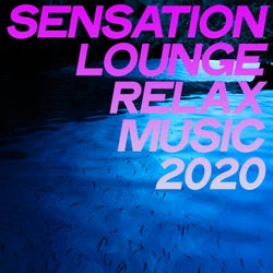 Sensation Lounge Relax Music 2020