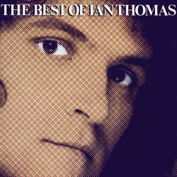 The Best Of Ian Thomas