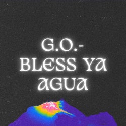 Bless Ya Agua