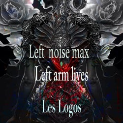 Left Noise Max / Left Arm Lives EP