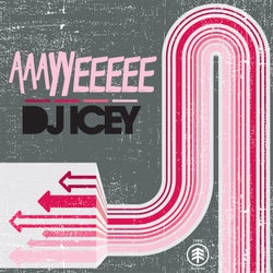 DJ Icey - Aayyyeeeee