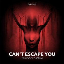 Can't Escape You (Bloodfire Remix)