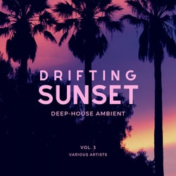 Drifting Sunset (Deep-House Ambient), Vol. 3