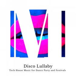 Disco Lullaby - Tech House Music For Dance Party And Festivals