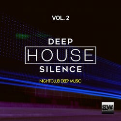 Deep House Silence, Vol. 2 (Nightclub Deep Music)