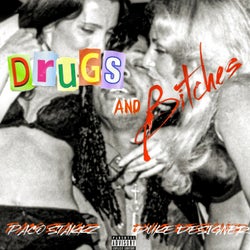 Drugs and Bitches