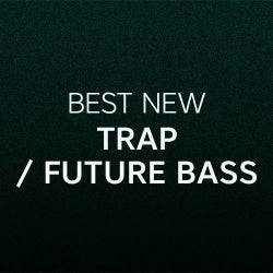 Best New Trap / Future Bass