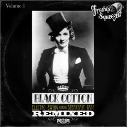 Black Cotton Remixed, Vol. 1 (Electro Swing Versus Speakeasy Jazz)