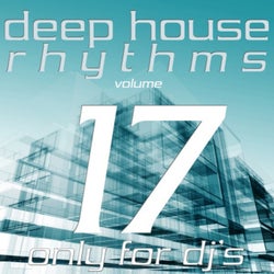 Deep House Rhythms, Vol. 17 (Only for DJ's)