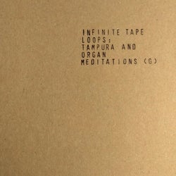 Infinite Tape Loops: Tampura And Organ Meditations (G)