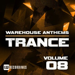 Warehouse Anthems: Trance, Vol. 8