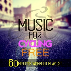 Music for Cycling Free: 60 Minutes Workout Playlist
