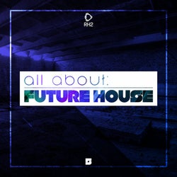 All About: Future House Vol. 5