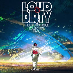 Loud & Dirty - The Electro House Collection, Vol. 33