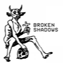Broken Shadows