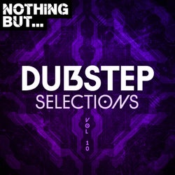 Nothing But... Dubstep Selections, Vol. 10