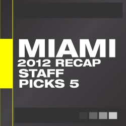 Beatport Miami Music Recap - Staff Picks 5