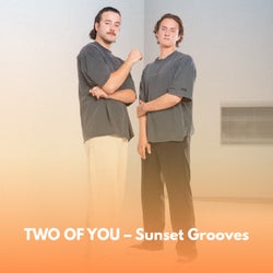 TWO OF YOU – Sunset Grooves