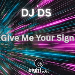 Give Me Your Sign (Club & Disco Mixes)