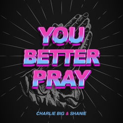You Better Pray