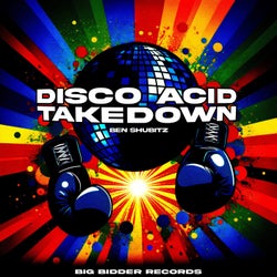 Disco Acid Takedown