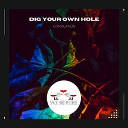 Dig Your Own Hole