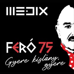 Gyere kislány, gyere (Feró 75) (feat. Kamilla Nguyen)