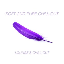 Soft and Pure Chill Out (Lounge & Chill Out)