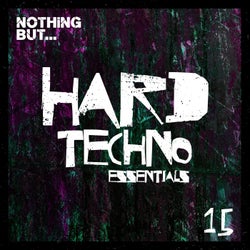 Nothing But... Hard Techno Essentials, Vol. 15