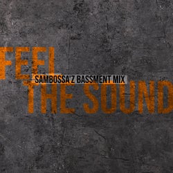Feel the Sound (SamBossA'z Bassment Mix)