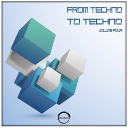 From Techno To Techno, Vol. 4