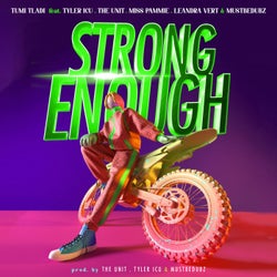 Strong Enough (feat. Tyler ICU, The Unit, Miss Pammie, Leandra Vert and Mustbedubz)