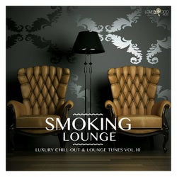 Smoking Lounge - Luxury Chill-Out & Lounge Tunes Vol. 10