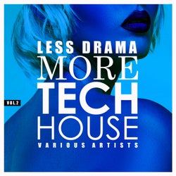 Less Drama More Tech House, Vol. 2