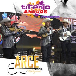 Titanio y Sus Amigos Presenta a Trío Arce Hidalguense (En Vivo)