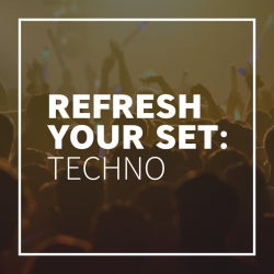 Refresh Your Set: Techno