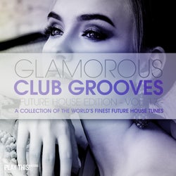 Glamorous Club Grooves - Future House Edition, Vol. 17