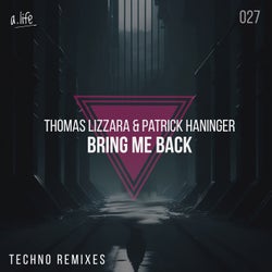 Bring Me Back (Thomas Lizzara Techno Remix)