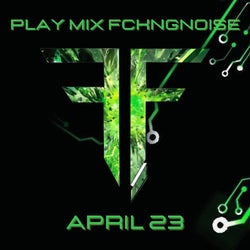 PLAY MIX FckngNoise [April 23]