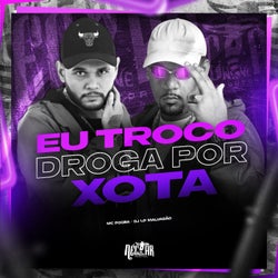 Eu Troco Droga por Xota