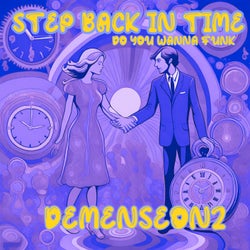 STEP BACK IN TIME / DO YOU WANNA FUNK