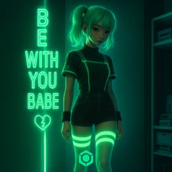 Be With You, Babe
