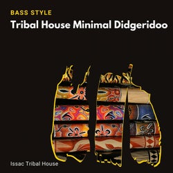 Tribal House Minimal Didgeridoo - Bass Style